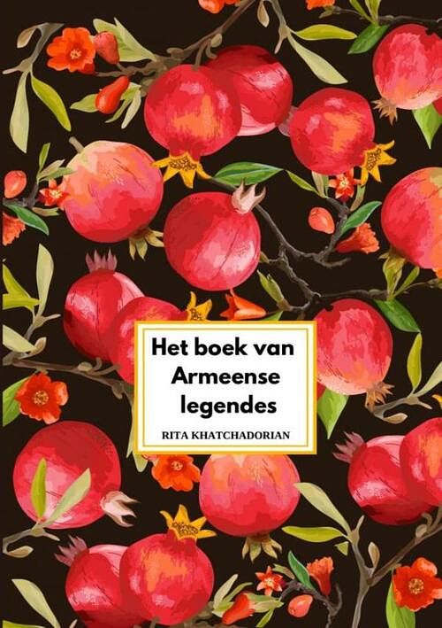 Foto van Het boek van armeense legendes - rita khatchadorian - paperback (9789464487909)