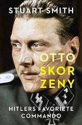 Foto van Otto skorzeny - stuart smith - ebook (9789401917131)