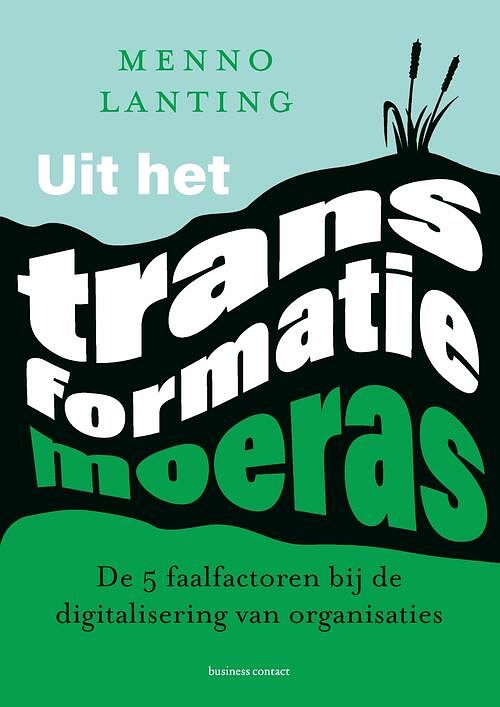 Foto van Uit het transformatiemoeras - menno lanting - ebook (9789047014621)