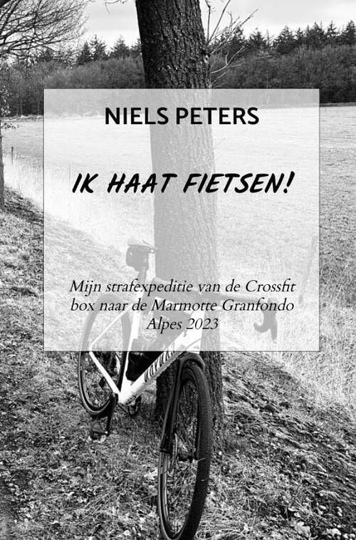 Foto van Ik haat fietsen! - niels peters - paperback (9789464921755)