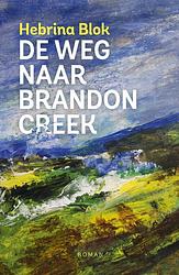 Foto van De weg naar brandon creek - hebrina blok - ebook (9789492883582)