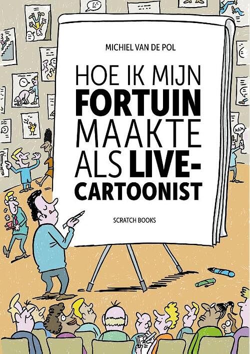 Foto van Hoe ik mijn fortuin maakte als live-cartoonist - michiel van de pol - paperback (9789493166653)