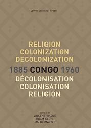 Foto van Religion, colonization and decolonization in congo, 1885-1960. religion, colonisation et décolonisation au congo, 1885-1960 - ebook (9789461662941)