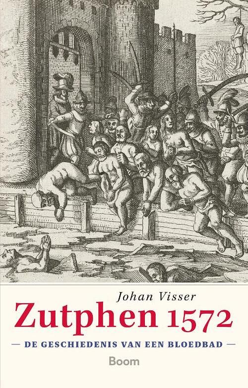 Foto van Zutphen 1572 - johan visser - paperback (9789024451296)