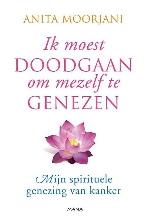 Foto van Ik moest doodgaan om mezelf te genezen - anita moorjani - ebook (9789000314799)