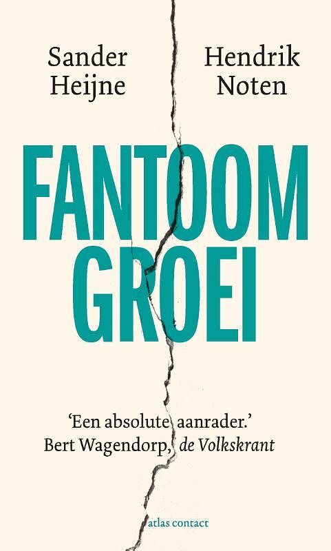 Foto van Fantoomgroei - hendrik noten, sander heijne - paperback (9789047016670)