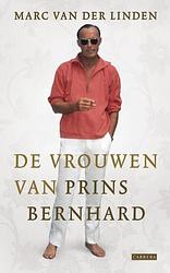 Foto van De vrouwen van prins bernhard - marc van der linden - ebook (9789048812035)