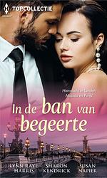 Foto van In de ban van begeerte - lynn raye harris, sharon kendrick, susan napier - ebook