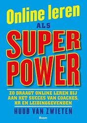 Foto van Online leren als superpower - huub van zwieten - paperback (9789024450275)