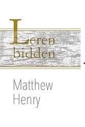 Foto van Leren bidden - matthew henry - ebook (9789462789531)