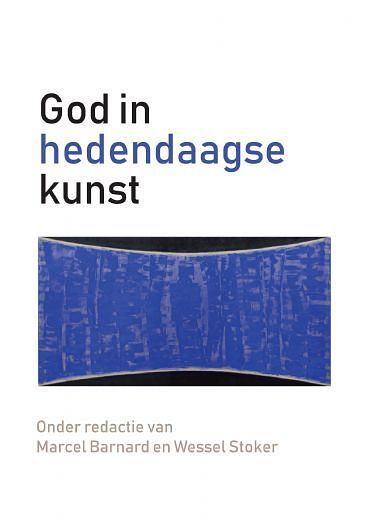 Foto van God in hedendaagse kunst - marcel barnard en wessel stoker - paperback (9789402243017)