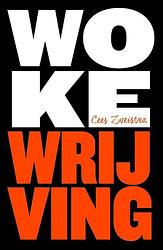 Foto van Woke wrijving - cees zweistra - paperback (9789043539913)