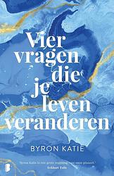 Foto van Vier vragen die je leven veranderen - byron katie, stephen mitchell - ebook (9789402300239)