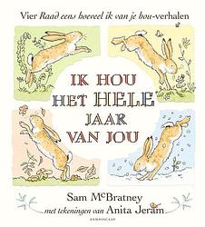 Foto van Ik hou het hele jaar van jou - sam mcbratney - hardcover (9789047714828)