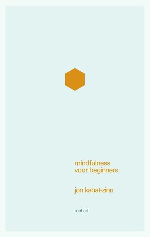 Foto van Mindfulness voor beginners - jon kabat-zinn - ebook (9789057123702)