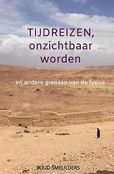 Foto van Tijdreizen, onzichtbaar worden - ruud smeulders - paperback (9789464350821)