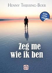 Foto van Zeg me wie ik ben - henny thijssing-boer - hardcover (9789036439527)