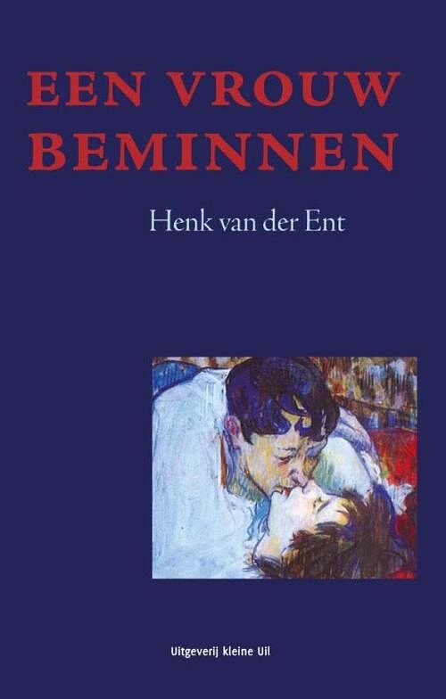 Foto van Een vrouw beminnen - henk van der ent - ebook (9789491065415)