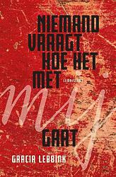 Foto van Niemand vraagt hoe het met mij gaat - gracia lebbink - hardcover (9789047714620)