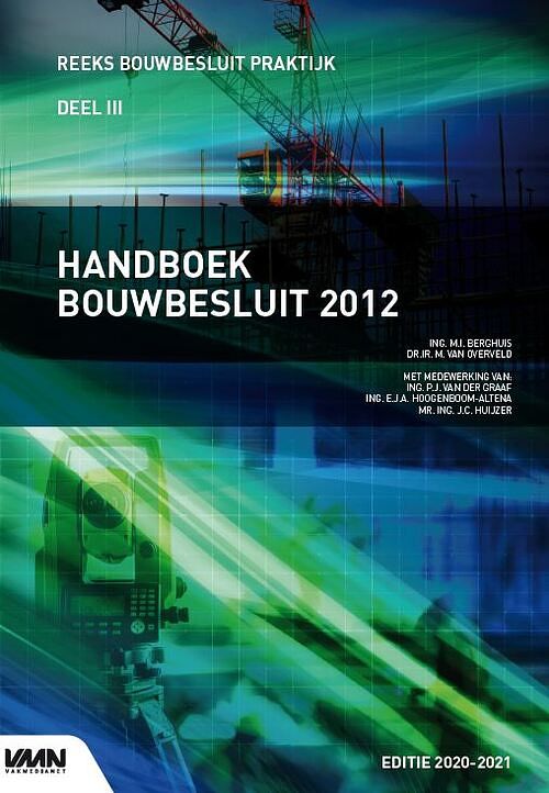 Foto van Handboek bouwbesluit 2012 editie 2020-2021 - m.i. berghuis, m. van overveld - paperback (9789493196377)