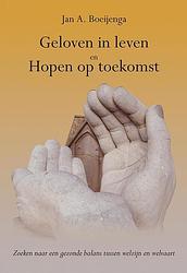 Foto van Geloven in leven en hopen op toekomst - jan a. boeijenga - paperback (9789463654395)
