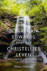 Foto van Jonathan edwards over het christelijke leven - dane ortlund - paperback (9789087189358)