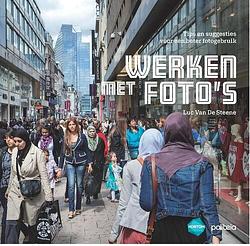 Foto van Werken met foto's - luc luc van de steene - paperback (9782509037039)