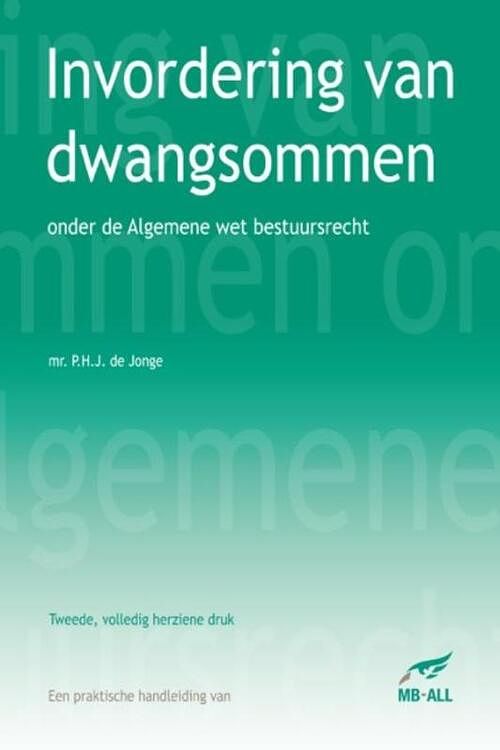 Foto van Invordering van dwangsommen onder de algemene wet bestuursrecht - p.h.j. de jonge - paperback (9789081790499)