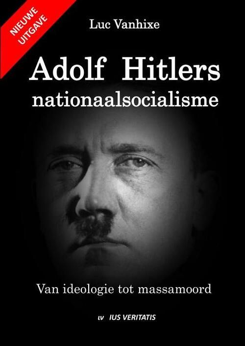 Foto van Adolf hitlers nationaalsocialisme - nieuwe uitgave - luc vanhixe - paperback (9789403658865)