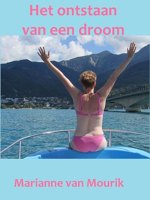 Foto van Het ontstaan van een droom - marianne van mourik - ebook (9789491501074)