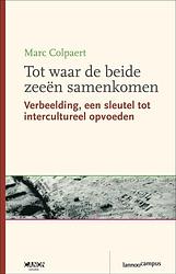 Foto van Tot waar de beide zeeën samenkomen - marc colpaert - paperback (9789401497886)