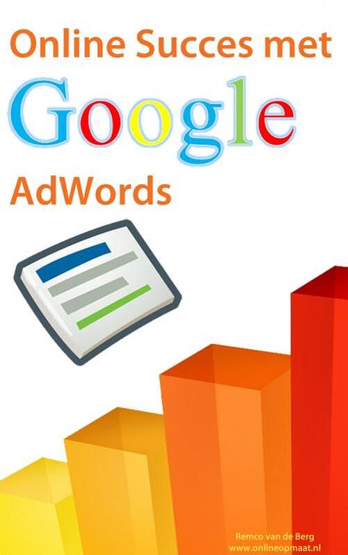 Foto van Online succes met google adwords - remco van de berg - ebook (9789402100655)