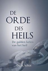 Foto van De orde des heils - a. schot - ebook (9789402903911)