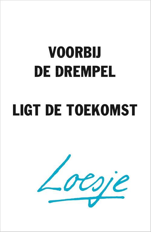 Foto van Voorbij de drempel ligt de toekomst - loesje - paperback (9789400516670)