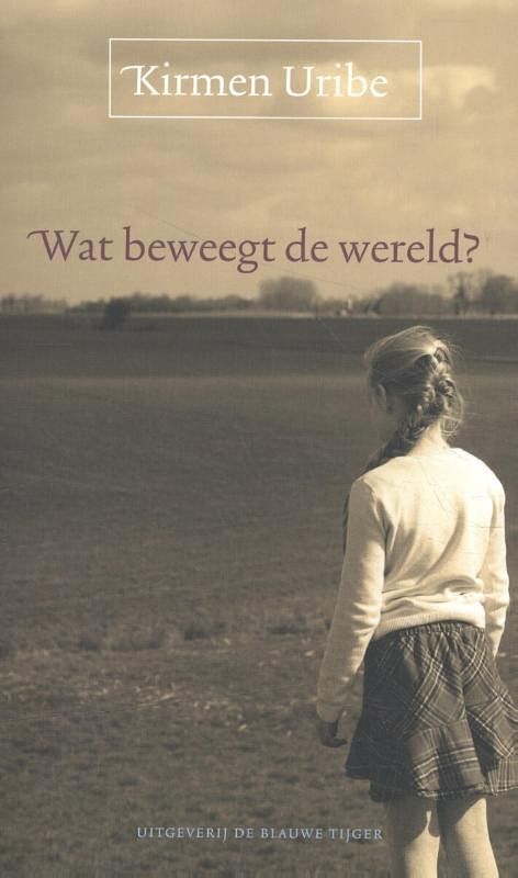 Foto van Wat beweegt de wereld? - kirmen uribe - paperback (9789492161796)