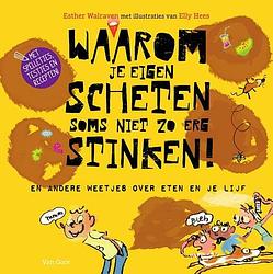 Foto van Waarom je eigen scheten soms niet zo erg stinken! - esther walraven - paperback (9789000391844)