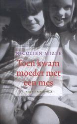 Foto van Toen kwam moeder met een mes - nicolien mizee - paperback (9789038849409)