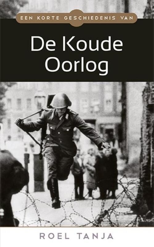 Foto van Een korte geschiedenis van de koude oorlog - roel tanja - ebook (9789045318950)