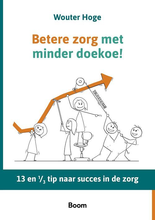 Foto van Betere zorg met minder doekoe - wouter hoge - ebook (9789024443734)