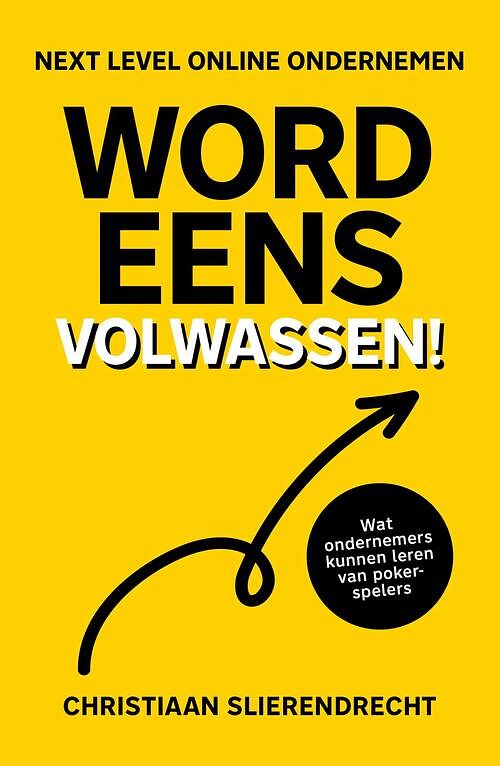 Foto van Word eens volwassen - christiaan slierendrecht - ebook (9789493282124)