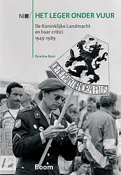 Foto van Het leger onder vuur - de koninklijke landmacht en haar critici 1945-1989 - coreline boot - paperback (9789089536341)