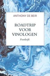 Foto van Roadtrip voor vinologen - anthony de beir - paperback (9789464922592)