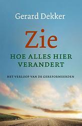 Foto van Zie hoe alles hier verandert - gerard dekker - ebook (9789043526159)