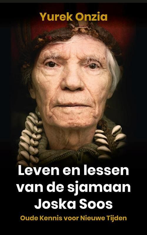 Foto van Leven en lessen van de sjamaan joska soos - yurek onzia - paperback (9789020218664)