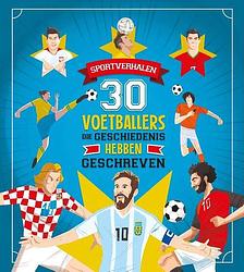 Foto van 30 voetballers die geschiedenis hebben geschreven - luca de leone, paolo mancin - hardcover (9789036644983)