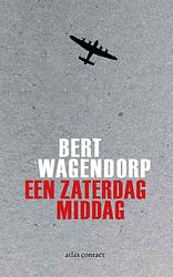 Foto van Een zaterdagmiddag - bert wagendorp - ebook (9789025448745)