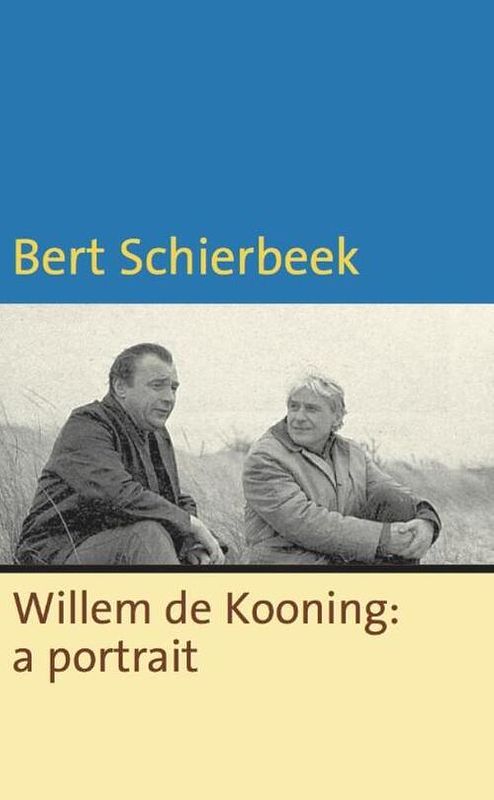 Foto van Willem de kooning: a portrait - bert schierbeek - ebook (9789491495038)