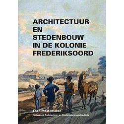 Foto van Architectuur en stedenbouw in de kolonie frederiksoord