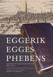 Foto van Kroniek van hetgeen is verricht in friesland en vooral rond groningen - eggerik egges phebens - hardcover (9789464550887)
