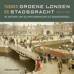 Foto van Tussen groene longen en stadsgracht - henk de vries - hardcover (9789491536885)